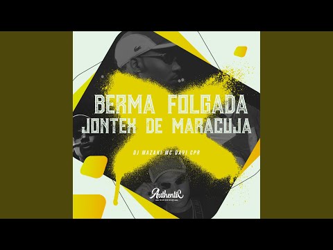 Berma Folgada X Jontex de Maracujá