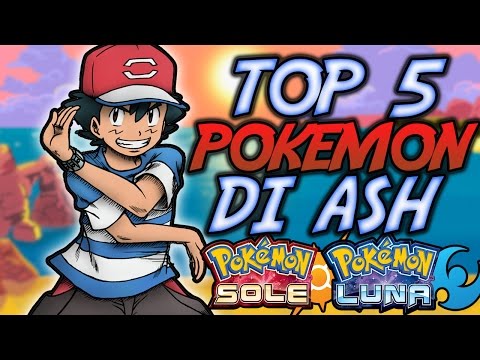 Top 5 Possibili Pokemon Di Ash Nell' Anime Di Pokemon Sole E Luna!!!