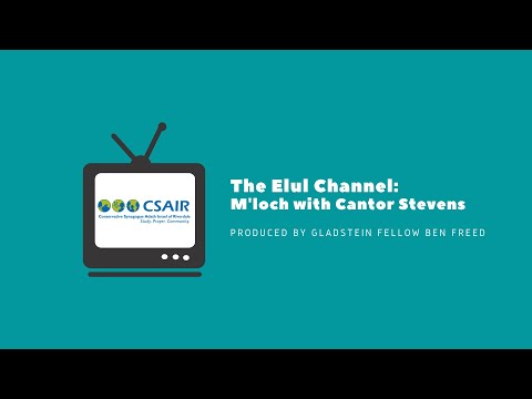 The Elul Channel: Mloch al kol ha'olam kulo with Cantor Stevens