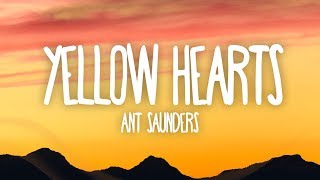 Ant Saunders - Yellow Hearts (Lyrics) Ant Saunders - Yellow Hearts (Lyrics)