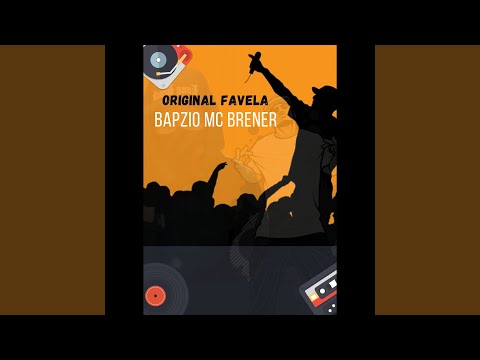 Original Favela BapZio MC Brener