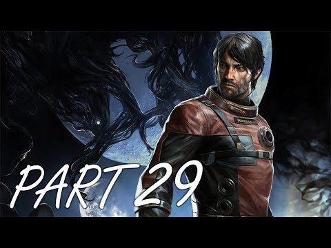 Prey | Gameplay Walkthrough Part 29 - I'M READY