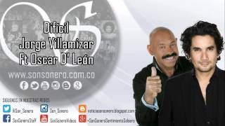 Difícil - Jorge Villamizar Ft Oscar D' León, Descemer Bueno y el Mola - @Son_Sonero