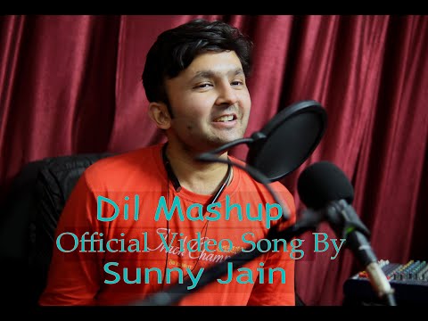 Dil Mashup Official Video Song by Sunny Jain