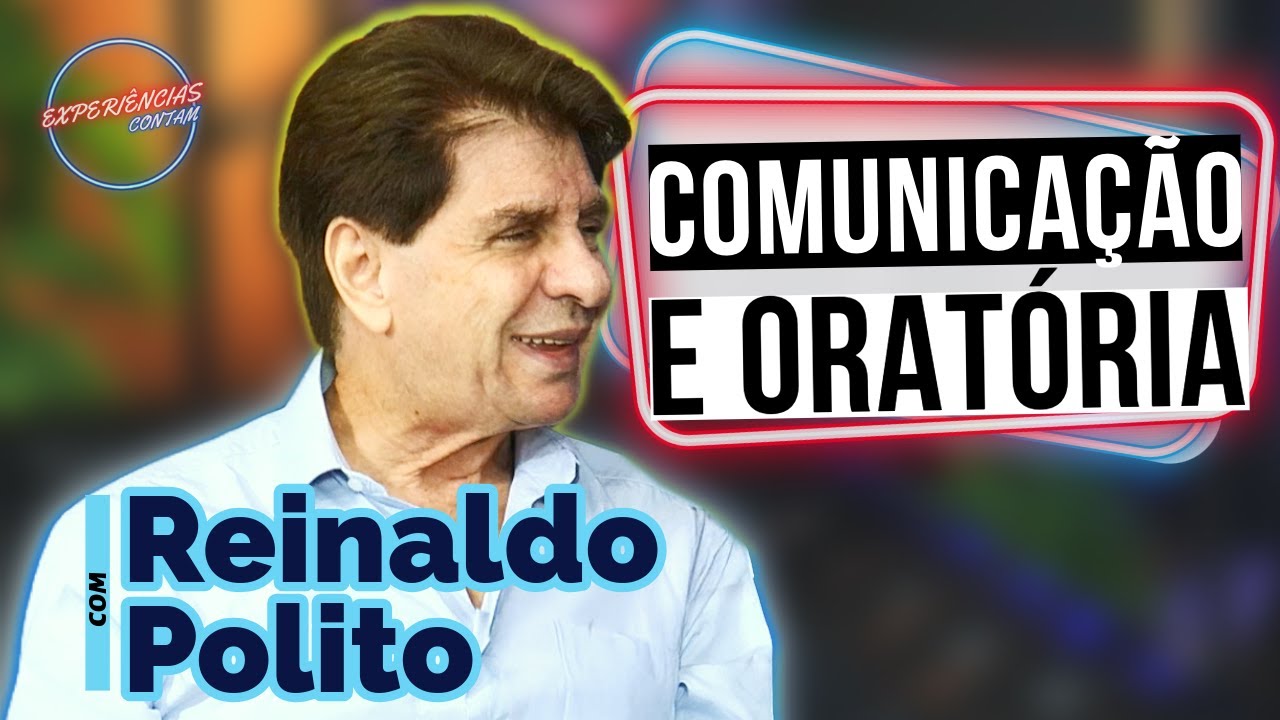 Reinaldo Polito: A Arte da Comunicação e Oratória #44