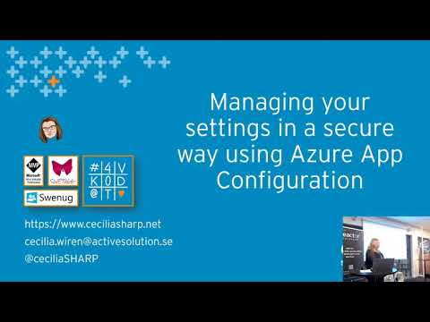 Managing your settings in a secure way using Azure App Configuration - Cecilia Wirén
