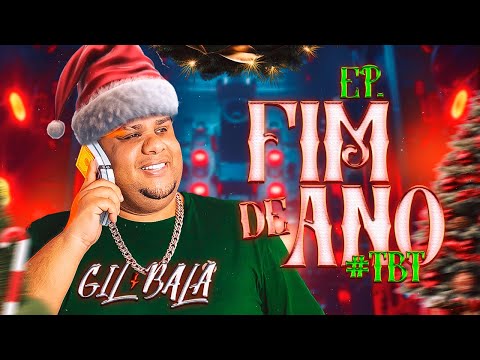 GIL BALA 2024 - EP. FIM DE ANO ( #TBT ) REPERTÓRIO NOVO - 100% ATUALIZADO - MÚSICAS NOVAS