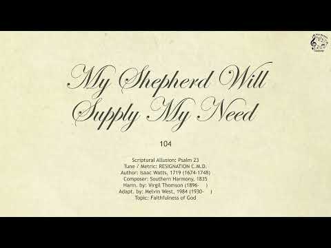 104 My Shepherd Will Supply My Need || SDA Hymnal || The Hymns Channel