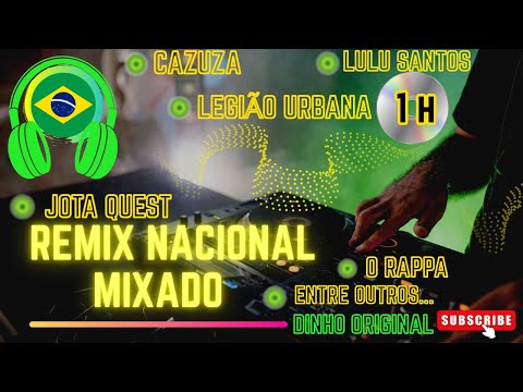 🎵 REMIXES NACIONAIS  Set Mixado (Lulu Santos, O Rappa, Cazuza, Jota Quest, Legião Urbana 📀