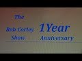 The Rob Corley Show S3 Ep5 1 Year Anniversary Show