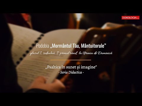 „Mormântul Tău, Mântuitorule”, podobie glasul I. Seria Didactica