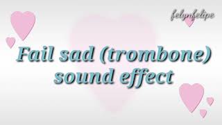 FAIL SAD TROMBONE SOUND EFFECTS by felynfelipe