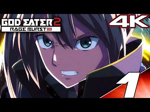GOD EATER 2 RAGE BURST Gameplay Walkthrough Part 1 - Prologue & The Blood Unit (100% 4K 60FPS)