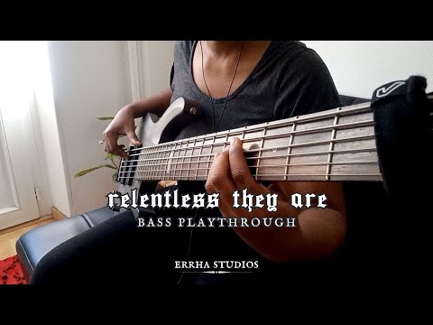 Errha Studios - Relentless They Are (Bass Playthrough • ESP LTD B-206SM)