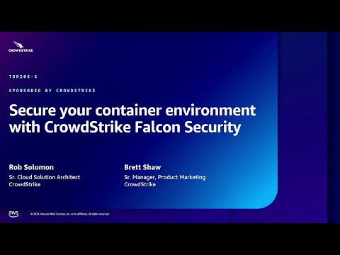 AWS re:Inforce 2024 - Secure your container environment with CrowdStrike Falcon security (TDR203-S)