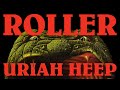 Uriah Heep - Roller (Official Audio)