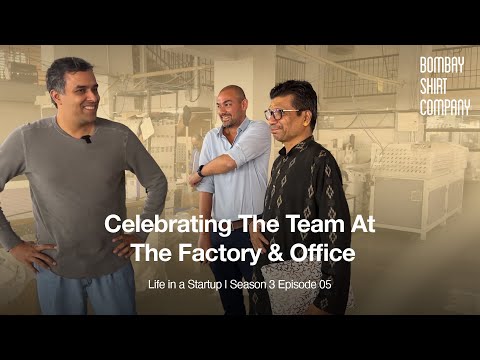 Life In A Startup - S3 E5 - Celebrating The Team At The Factory & Office