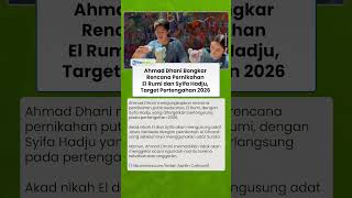 Ahmad Dhani Bongkar Rencana Pernikahan El Rumi dan Syifa Hadju, Target Pertengahan 2026