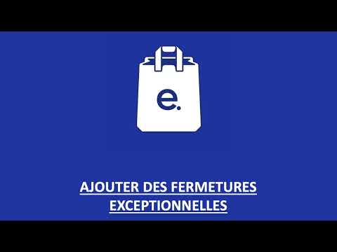 Tutoriel commerçants epicery : Gérer ses fermetures