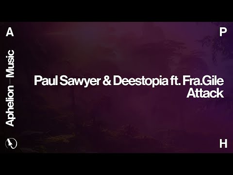 Paul Sawyer & Deestopia feat. Fra.Gile - Attack (Extended Mix)