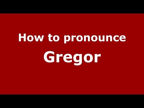 How to pronounce Gregor