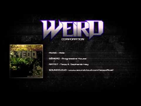 Teqq feat. Stephanie Kay - Hide (Original Mix) - WeirdCorporation