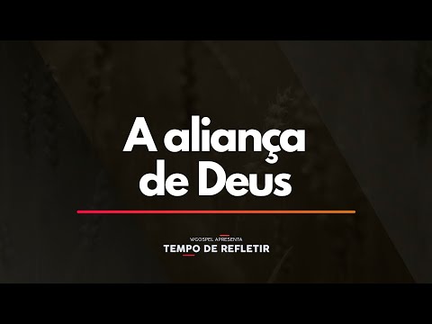 Tempo de Refletir 2317 - A aliança de Deus