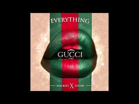 NACKISS X GSTARR - EVERYTHING GUCCI
