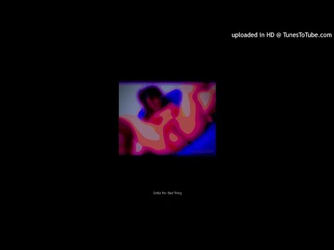 Gritta Tre- Bad Thing