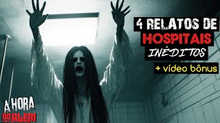 4 RELATOS DE HOSPITAL INÉDITOS + vídeo bônus 