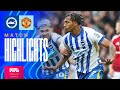 HIGHLIGHTS Brighton V Manchester United Premier League