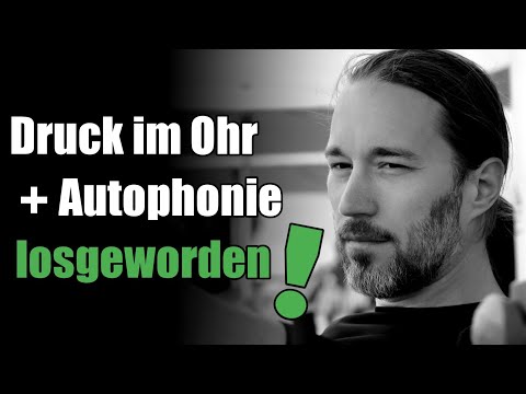 Wie ich Ohrdruck und Autophonie losgeworden bin
