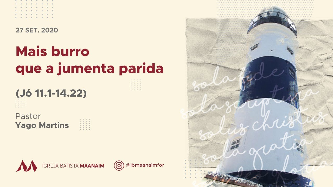 Mais burro que a jumenta parida (Jó 11.1-14.22) - Pr. Yago Martins