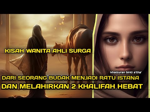 kisah wanita sholehah dan ahli surga (khaizuran binti a'tha')