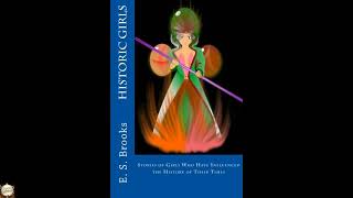 Historic Girls: Stories of Girls Who Have Influenced the History of Their Times