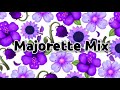 Majorette Mix Majorette Dance Songs Majorette Dance Majorette Songs