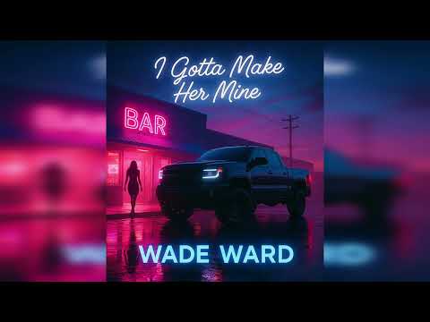 I Gotta Make Her Mine