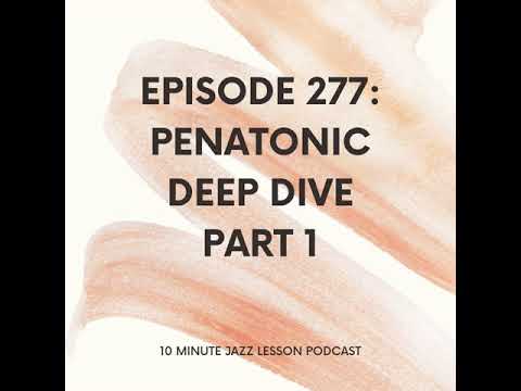 Episode 277: Pentatonic Deep Dive Part 1
