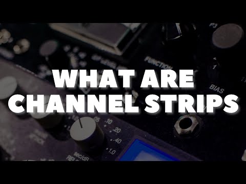 What Are Channel Strips
