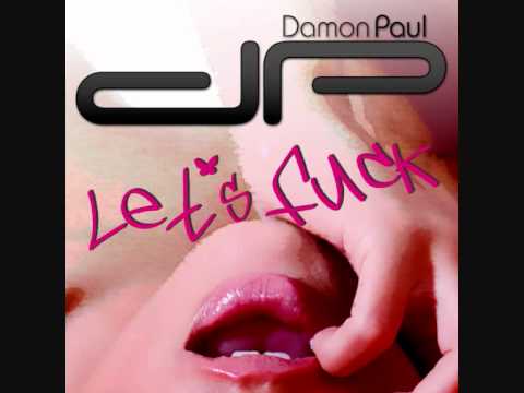 Damon Paul - Let's Fuck