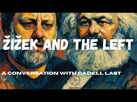 No Marxism without Žižek? feat. Cadell Last