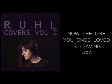 Now The One You Once Loved Is Leaving - RUHL ft Schönfeld | Lydia | Band Cover