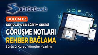 SürücüWeb Eğitim Serisi - Bölüm 3: Görüşme Notları ve Rehber Bağlama