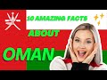 10 amazing facts about Oman.🔥😇