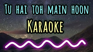 Download lagu tu hai toh main hoon karaoke, arijit singh, clean karaoke with lyrics mp3