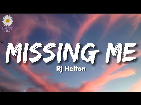 Missing Me - Rj Helton (Lyrics)