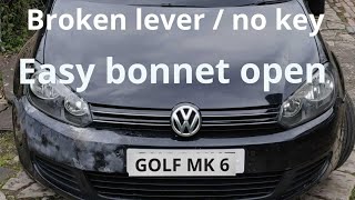 easy way to open vw golf mk6 bonnet/hood with broken lever or without key