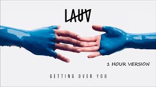 Lauv - Getting Over You (1 HOUR VERSION)