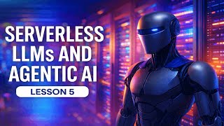 Serverless LLMs and Agentic AI with Modal – Lesson 5