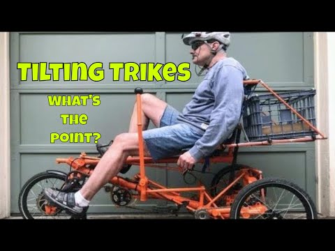 Tilting Trikes-What's the Point?